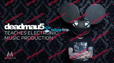 MasterClass Deadmau5 Electronic Music